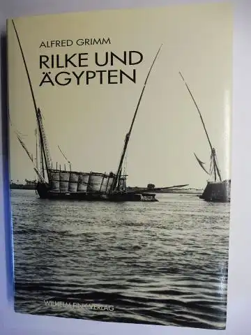 Grimm, Alfred: RILKE UND ÄGYPTEN. Mit Aufnahmen von Hermann Kees. 