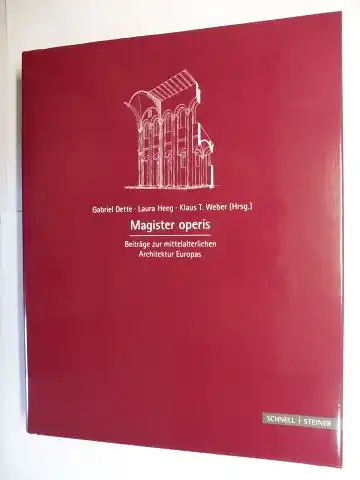 Dette (Hrsg.), Gabriel, Laura Heeg Klaus T. Weber u. a: Magister operis. Beiträge zur mittelalterlichen Architektur Europas. Festgabe für Dethard von Winterfeld zum 70. Geburtstag. 