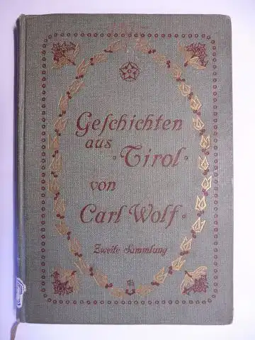 Wolf, Carl / Karl: Geschichten aus Tirol. Zweite Sammlung. 