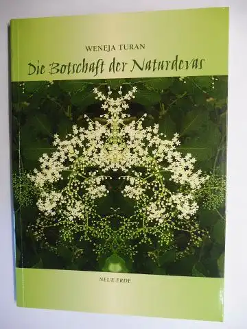 Turan, Weneja: Die Botschaft der Naturdevas. Das Unsichtbare wird sichtbar. 