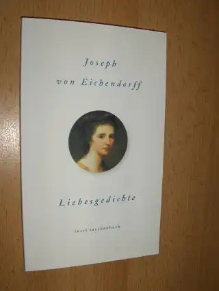 Eichendorff, Joseph Freiherr von: Liebesgedichte *. insel taschenbuch 2821. 