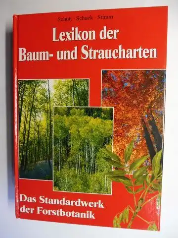 Schütt (Hrsg.), P., H.J. Schuck B. Stimm u. a: Lexikon der Baum- und Straucharten. Das Standartwerk der Forstbotanik. Morphologie, Pathologie, Ökologie und Systematik wichtiger Baum- und Straucharten *. 