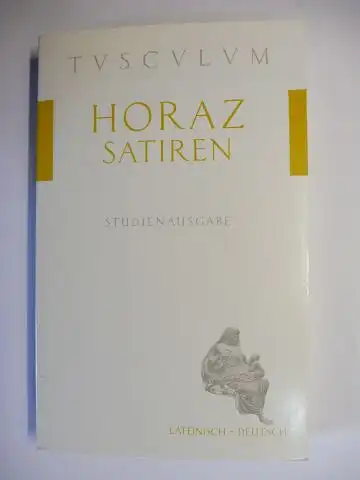 Horaz (Q. Horatius Flaccus)Gerhard Fink (Neu herausgeg.) und  Wilhelm Schöne / Hans Färber (Übersetz.): HORAZ - SATIREN SERMONES. LATEINISCH-DEUTSCH *. 
