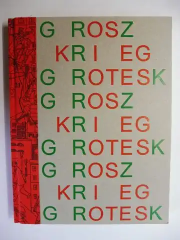 Vogel (Hrsg.), Annette und Daniel J. Schreiber: GROSZ KRIEG GROTESK *. 