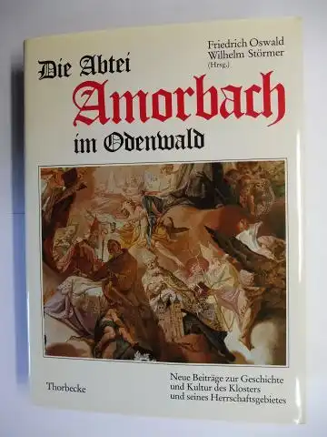 Oswald (Hrsg.), Friedrich und Wilhelm Störmer: Die Abtei Amorbach im Odenwald *. Neue Beiträge zur Geschichte und Kultur des Klosters und seines Herrschaftsgebietes. 