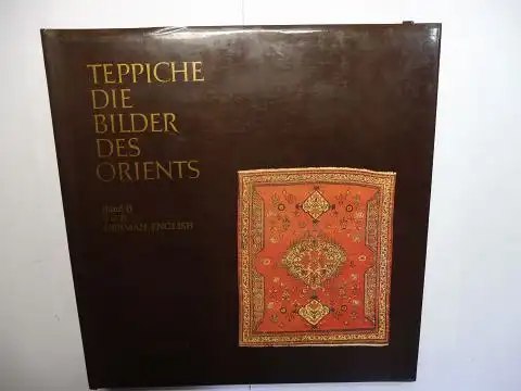 Engelhardt, E: TEPPICHE - DIE BILDER DES ORIENTS // CARPETS - THE PICTURES OF THE ORIENT (BAND II // VOL. II GERMAN-ENGLISH) *. 