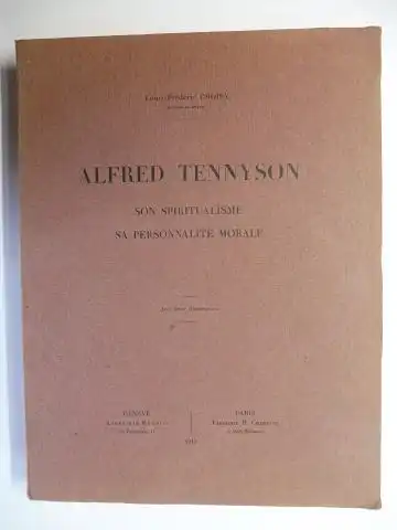 Choisy, Louis-Frederic: ALFRED TENNYSON * - SON SPIRITUALISME - SA PERSONNALITE MORALE. Avec deux illustrations. 