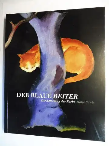 Gassen (Hrsg.), Richard W: DER BLAUE REITER - Die Befreiung der Farbe *. 