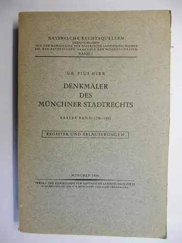 Dirr, Dr. Pius: DENKMÄLER DES MÜNCHNER STADTRECHTS - ERSTER BAND 1158-1403 - REGISTER UND ERLÄUTERUNGEN. 1 BAND (von 2) *. 