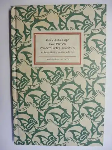 Jahn (Nachwort), Beate: Von dem Fischer un syner Fru - Ein Märchen nach Philipp Otto Runge mit sieben kolorierten bildern von Marcus Behmer und einem Nachwort von Uwe Johnson. Insel-Bücherei Nr. 1075. 