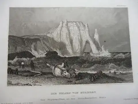 Reiss, C: ORIGINAL- STAHLSTICH : DIE FELSEN VON ETRETAT oder das Neptun-Thor an der Normännischen Küste. 