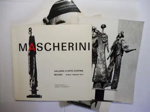Valsecchi, Marco, Marcello Mascherini * und  Mottola (Foto): MASCHERINI *. GALLERIA D`ARTE CORTINA MILANO APRILE-MAGGIO 1970. 