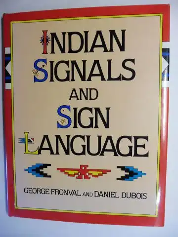 Fronval, George and Daniel Dubois: INDIAN SIGNALS AND SIGN LANGUAGE *. 
