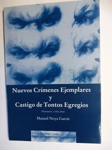 Garcia *, Manuel Noya, Alfredo Conde (Prologo) und Juan Martinez Lopez de Letona (Epilogo): Nuevos Crimenes Ejemplares y Castigo de Tontos Egregios (Neue beispielhafte Verbrechen und Bestrafung ungeheuerlicher Dummköpfe) + AUTOGRAPH *. 