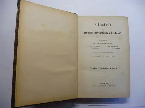 Windisch, Prof Dr. E.,  Dr. Pischel / Dr. Aug. Müller und  Dr. Krehl / Dr. Windisch: Zeitschrift der Deutschen Morgenländischen Gesellschaft *. Fünf und vierzigster Band (45.) 1891 *. 