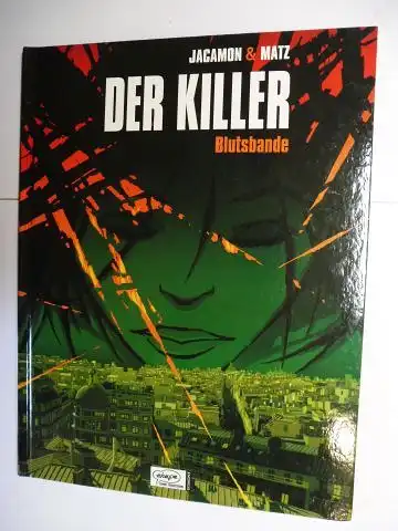 Jacamon (Zeichnungen), Luc und Matz (Szenario): DER KILLER. Blutsbande *. 