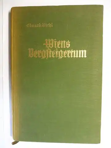 Pichl, Ing. Eduard: Wiens Bergsteigertum. 