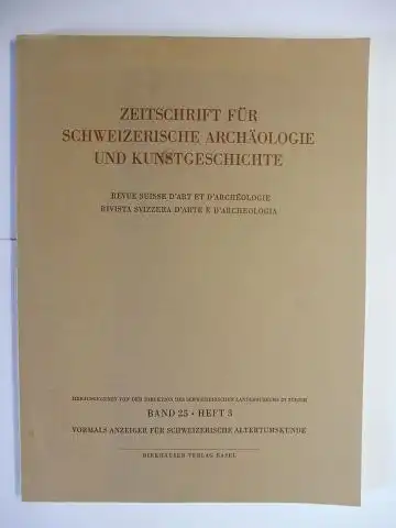 Trachsler, Dr. W: ZEITSCHRIFT FÜR SCHWEIZERISCHE ARCHÄOLOGIE UND KUNSTGESCHICHTE - BAND 25 - HEFT 3 *. 