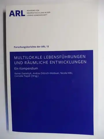 Danielzyk (Hrsg.), Rainer,  Andrea Dittrich-Wesbuer / Nicola Hilti Cornelia Tippel u. a: MULTILOKALE LEBENSFÜHRUNGEN UND RÄUMLICHE ENTWICKLUNGEN - Ein Kompendium *. Mit Beiträge. 