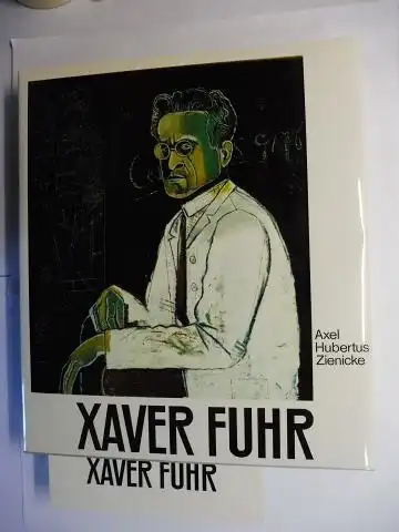 Zienicke, Axel Hubertus: XAVER FUHR 1898 - 1973 GEMÄLDE UND AQUARELLE *. + AUTOGRAPH (v. Autor). 