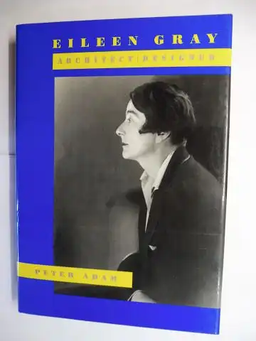 Adam, Peter: EILEEN GRAY * - ARCHITECT / DESIGNER. 