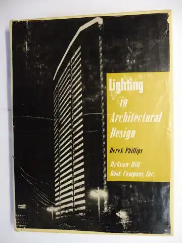 Phillips, Derek and John Howard (Technical Assistant): LIGHTING IN ARCHITECTURAL DESIGN. 