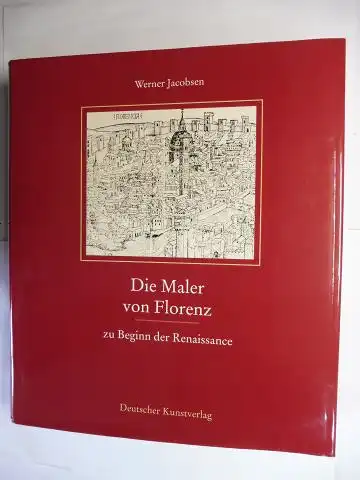 Jacobsen, Werner und Max Seidel (Hrsg.): Die Maler von Florenz zu Beginn der Renaissance *. 