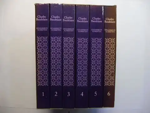 Baudelaire, Charles, Max Bruns (Übersetz.) Therese Robinson u. a: Charles Baudelaire * - GESAMMELTE SCHRIFTEN in 6 Bände (Taschenbücher). 