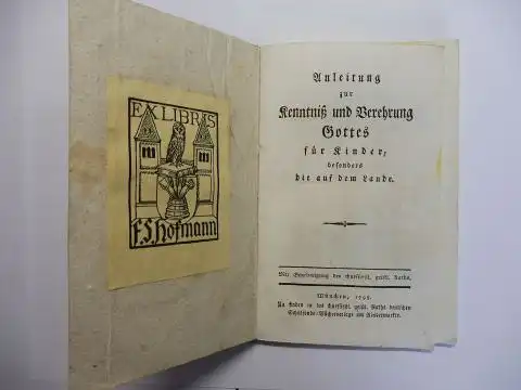 Autoren, Versch: Anleitung zur Kenntnis und Verehrung Gottes für Kinder, besonders die auf dem Lande. 