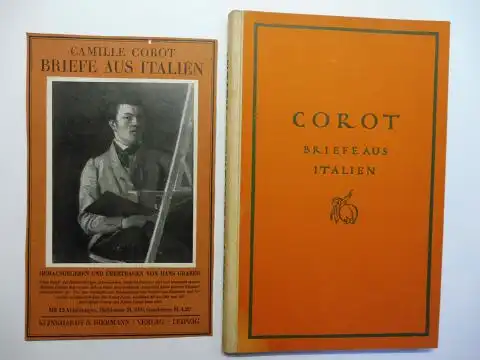 Corot *, Camille und Hans Graber (Hrsg. u. übertragen v.): CAMILLE COROT - BRIEFE AUS ITALIEN *. 