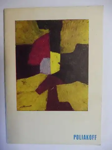 Meyer, Franz: SERGE POLIAKOFF * - AUSSTELLUNG 9. August - 20. September 1957 - MODERNE GALERIE OTTO STANGL MÜNCHEN 23. MARTIUSSTRASSE 7. 