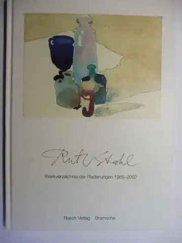 Denhardt (Bearb.), Annette, Axel Schollmeier und Ruth Stahl *: RUTH STAHL - WERKVERZEICHNIS DER RADIERUNGEN 1966-2002. + AUTOGRAPHEN (Widmung / Brief) *. 