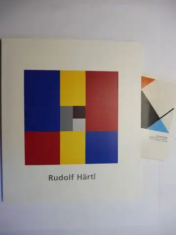 Gomringer, Prof. Eugen, Sylvia Fritsch und Fritz Dettenhofer (Hrsg.): Rudolf Härtl - Konkrete Malerei. + AUTOGRAPH *. Freising, Galerie 13 Fritz Dettenhofer - April-Mai 2000. 