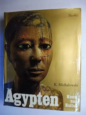 Michalowski, Prof. Kazimierz: ÄGYPTEN - Kunst und Kultur *. 