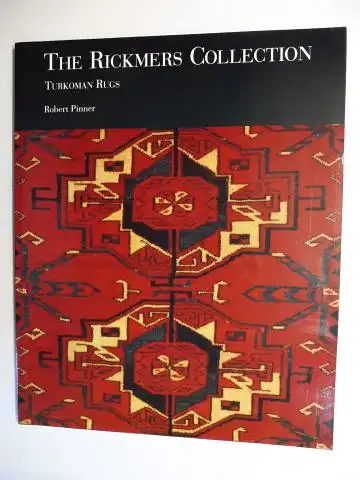 Pinner, Robert: THE RICKMERS COLLECTION - TURKOMAN RUGS *. 