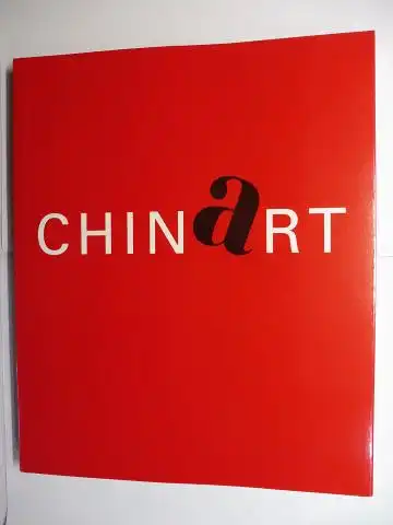 Smerling, Walter, Dr. Fan Di`An und Dr. Uli Sigg: CHINART (Chin Art) Zeitgenössische chinesische Kunst - Museum Küppersmühle Sammlung Grothe *. 