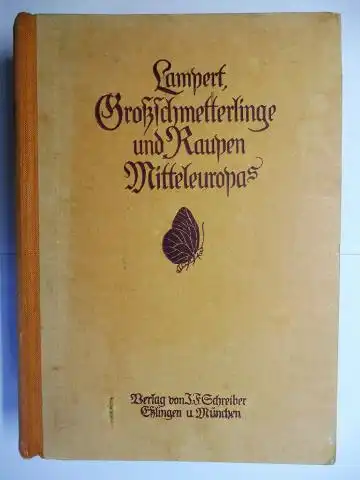 Lampert, Prof. Dr. Kurt: Die Großschmetterlinge und Raupen Mitteleuropas mit besonderer Berücksichtigung der biologischen Verhältnisse. Ein Bestimmungswerk und Handbuch für Sammler, Schulen, Museen und alle Naturfreunde. 