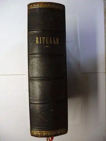 Anselmi (Anselm), Lotharii (Lothar): RITUALE MONACO-FRISINGENSE juxta NORMAM ET RITUM ECCLESIAE ROMANAE *. JUSSU ET AUCTORITATE REVERENDISSIMI AC ILLUSTRISSIMI DOMINI DOMINI LOTHARII ANSELMI, Archiepiscopi Monacensis et Frisingensis, Lib. Bar. de Gebstatt