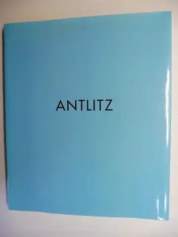 Ropac (Hrsg/Edited by), Thaddaeus, Nikolaus Ruzicska (Ausstellung/Exhibition) und Rainer Metzger (Essay): ANTLITZ COUNTENANCE *. GESICHT, KOPF UND PORTRAIT IN DER ZEITGENÖSSISCHEN KUNST / FACE, HEAD AND PORTRAIT IN CONTEMPORARY ART. 