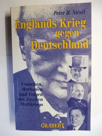 Nicoll, Peter H. und Wigbert Grabert (Hrsg.): Englands Krieg gegen Deutschland *. Ursachen, Methoden und Folgen des Zweiten Weltkriegs. 