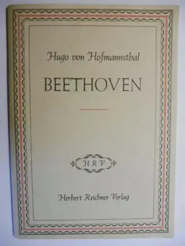 Hofmannsthal, Hugo von: BEETHOVEN. Rede, gehalten an der Beethovenfeier des Lesezirkels Hottingen in Zürich am 10. Dezember 1920. 