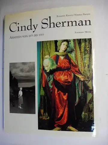 Krauss (Texten), Rosalind, Norman Bryson und Cindy Sherman *: Cindy Sherman * - ARBEITEN VON 1975 BIS 1993. 