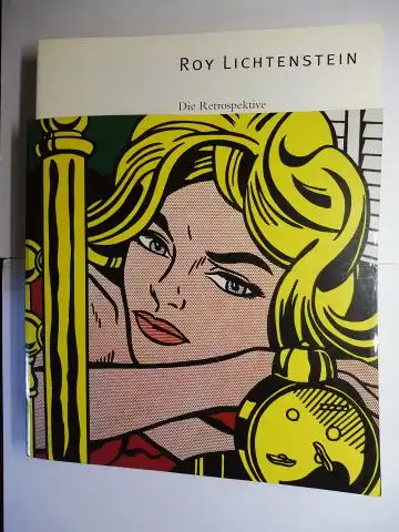 Waldman, Diane: ROY LICHTENSTEIN - Die Retrospektive *. 