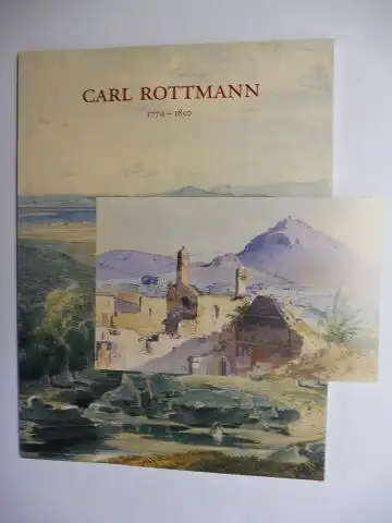 Rödiger-Diruf, Erika und Galerie Arnoldi-Livie: CARL ROTTMANN 1779 -1850. * Aus einer süddeutschen Privatsammlung.  Aquarelle, Zeichnungen, ein Gemälde und einige Blätter aus seinem Kreis. Galerie Arnoldi-Livie, München Katalog 26. 