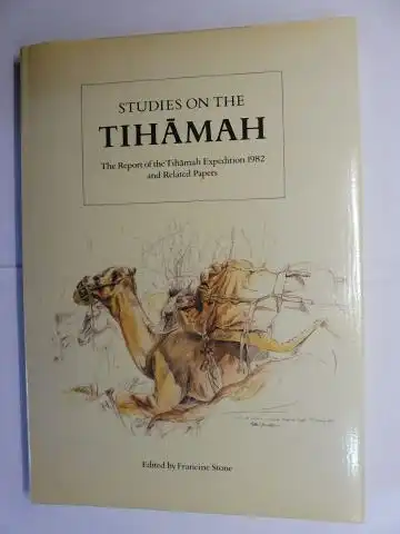 Stone (Edited by), Francine and Anderson Bakewell (Expedition Leader): STUDIES ON THE TIHAMAH - The Reports of the Tihamah Expedition 1982 and Related Papers *. 