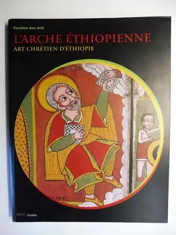 Jacquet, Joseph: L`ARCHE ETHIOPIENNE - ART CHRETIEN D`ETHIOPIE *. 