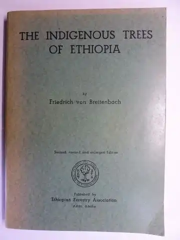 Breitenbach, Friedrich von: THE INDIGENOUS TREES OF ETHIOPIA *. 