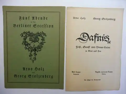 Holz *, Arno und Georg Stolzenberg: Arno Holz (Wortwerke) und Georg Stolzenberg (Tonwerke)   Fünf Abende in der Berliner Secession (Oktober 1919 bis März.. 