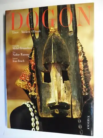 Wanono (Text), Nadine, Michel Renaudeau (Fotografie) und Jean Rouch (Vorwort): DOGON - Tänze. Masken. Rituale *. 