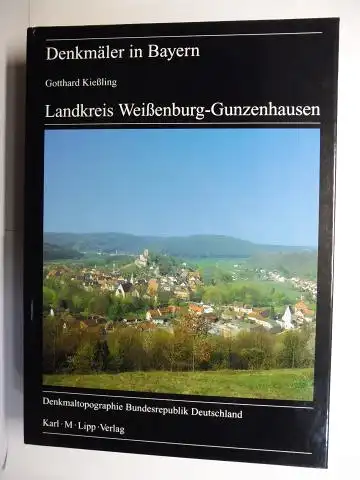 Kießling, Gotthard, Horst Glanz (Aufnahmen) Dieter Komma u. a: Denkmäler in Bayern. Landkreis Weißenburg-Gunzenhausen *. Ensembles. Baudenkmäler. Archäologische Denkmäler. Mit Beiträge. 